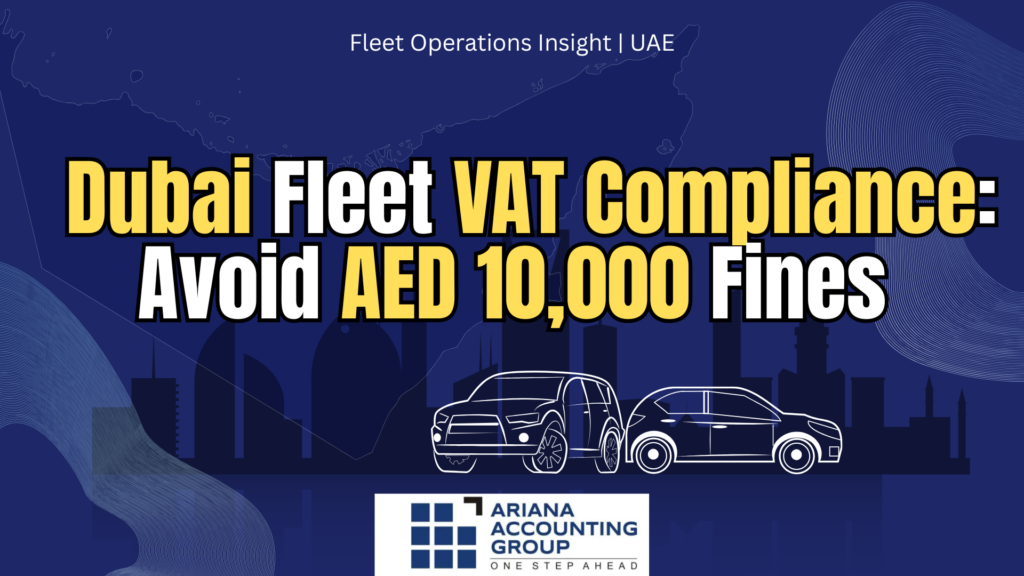 Dubai fleet VAT compliance to avoid AED 10000 fines in UAE fleet operations